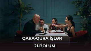 Qara-qura işlər / 21.Bölüm