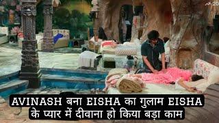 bigg boss 18 avinash बना eisha का गुलाम eisha के प्यार में दीवाना हो किया बड़ा काम