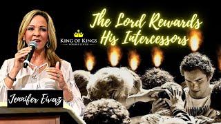 Jennifer Eivaz: The Lord Rewards His Intercessors - Decree, "Poor No More!"