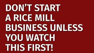 How to Start a Rice Mill Business in 2024 | Free Rice Mill Business Plan Included | Ideas