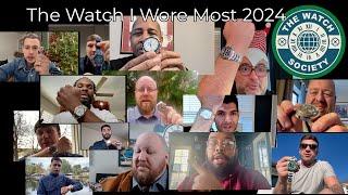 The Watch I Wore Most 2024 From Members of The Watch Society