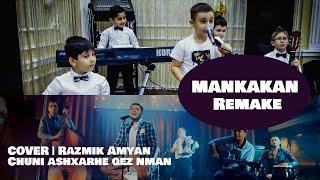 Mankakan Cover | Razmik Amyan - Chuni ashxarhe qez nman | Group RAZO - Edgarcho