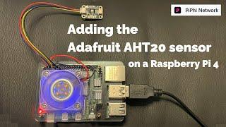 PiPhi Network - Adding the Adafruit AHT20 Sensor on a Raspberry Pi 4