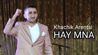 Khachik Arenci - HAY MNA