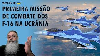 #Ucrânia 2024-06-30: RUMORES que F-16 já ESTÃO na UCRÂNIA e TERIAM FEITO primeira MISSÃO de COMBATE