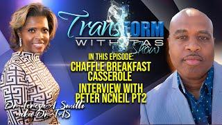 #TransformWithTAS #TalkShow Ep. 7 | Chaffle Breakfast Casserole Peter McNeil