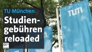 TU München: Studiengebühren für Studierende aus Nicht-EU-Ländern | BR24