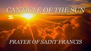 CANTICLE OF THE SUN ~ Prayer of Saint Francis - Words