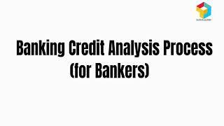 Banking Credit Analysis Process