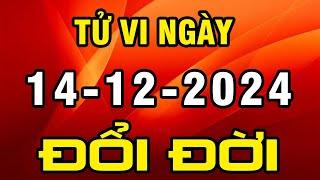 Tu Vi Hang Ngay 14-12-2024 Phát Tài Rực Rỡ Con Giáp Đổi Đời Giàu To Ngày Mai Trúng Giải Độc Đắc