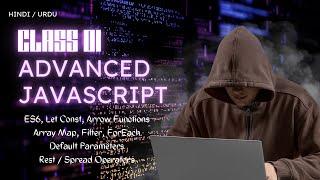 ADV JS Class 01 | ES6, Let/Const, Arrow Functions | Default Params | Rest / Spread | Hindi/Urdu