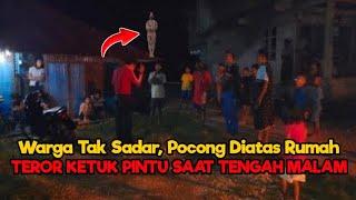 WARGA SIAGA SATU‼️TEROR POCONG KETUK PINTU SAAT TENGAH MALAM