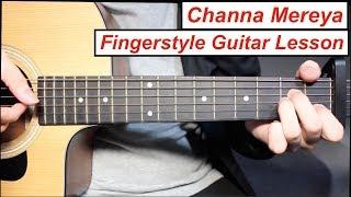 Channa Mereya | Fingerstyle Guitar Lesson (Tutorial) How to play Fingerstyle