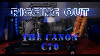 Rigging Out the Canon C70!   4K