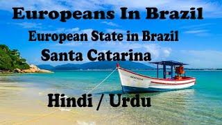 Brazilian Traveler | Santa Catarina | Europeans In Brazil | Life In Brazil