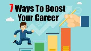 7 Ways To Boost Your Career