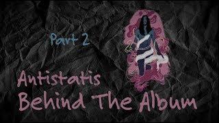 Marcello Tahitoe | Antistatis Behind The Album (Part 2)