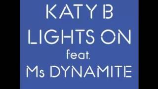 Katy B - Lights On (feat. Ms Dynamite)