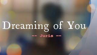 Dreaming Of You - Juris / with Lyrics