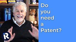 Do you need a patent?