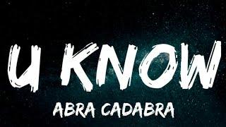 Abra Cadabra - U Know (Lyrics)