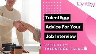 TalentEgg X TalentEgg Talks: Advice For Your Upcoming Job Interview