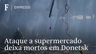 Ataque russo a supermercado deixa mortos e feridos na Ucrânia