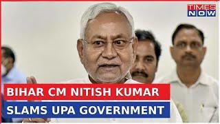 Bihar CM Nitish Kumar Slams UPA Hails PM Modi I Latest News I Times Now | Breaking News