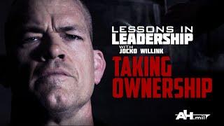 Jocko Willink's Lessons In Leadership: Taking Ownership