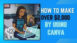 How to Use Canva to Make Money| Make Over $1,000 a Month by Using Canva and Create Passive Income!