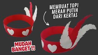 Cara Membuat Topi Merah Putih dari Kertas yang Bagus !! Tema 17 Agustus Kemerdekaan Indonesia