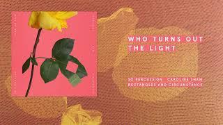 Caroline Shaw and Sō Percussion - Who Turns Out the Light (Official Audio)