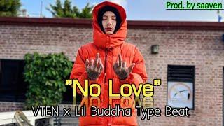 (Free) VTEN x Lil Buddha Type Beat - "No Love" || Prod. by saayen ||