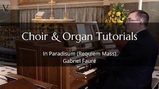 Gabriel Fauré: In Paradisum (Requiem Mass) (Choir and Organ Tutorial)
