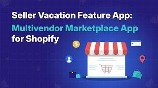 Seller Vacation feature app for Multivendor Marketplace