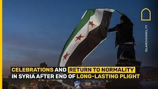 Celebrations and return to normality in Syria after end of long-lasting plight | Islam Channel