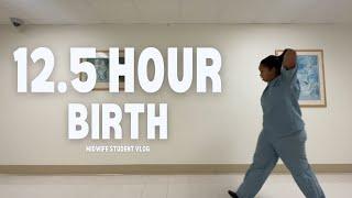 12.5 Hour Birth; Midwife Student Vlog
