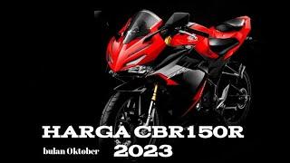 TURUN HARGA MOTOR CBR150R BULAN OKTOBER 2023 