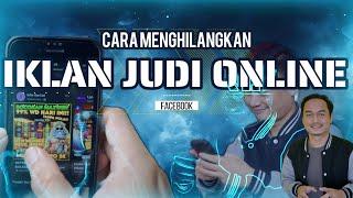 CARA MENGHILANGKAN IKLAN JUDI ONLINE SLOT DI FACEBOOK