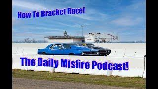 How to bracket race! The Daily Misfire Podcast!