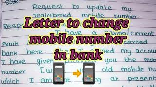 Letter for changing mobile number in bank/Write a request letter to update registered Mobile number