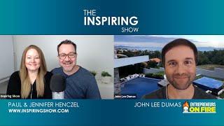 The Inspiring Show Interview with John Lee Dumas of Entrepreneur on Fire