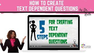 Creating Text Dependent Questions (5 Easy Steps)