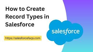 How to Create Record Types In Salesforce | Record Types in Salesforce