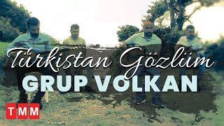 Grup Volkan - Türkistan Gözlüm