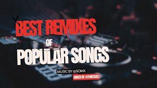 Best Remixes of Popular Songs  // SOMX & FANTAZEE //