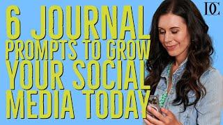 6 Journal Prompts To Grow Your Social Media Today