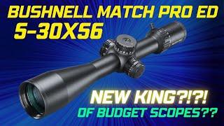 Bushnell Match Pro ED 5 -30x56 (BEST NEW BUDGET SCOPE??)