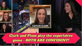 Caitlin Clark and Kelsey Plum play the superlative game - BOTH ARE CONFIDENT