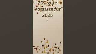 200 gute Vorsätze für 2025 #sprüche #weisheiten #wissen #2025 #5